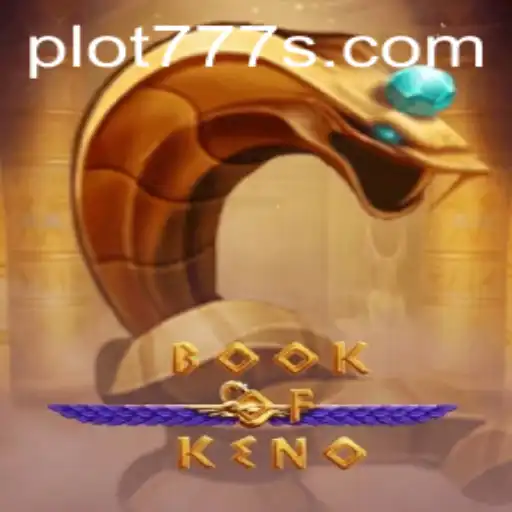 Discover the Engaging World of BookOfKeno and the Mystique of PLOT 777