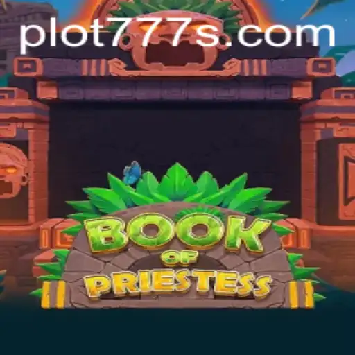 Exploring the Mystique of BookOfPriestess: A Journey Through PLOT 777