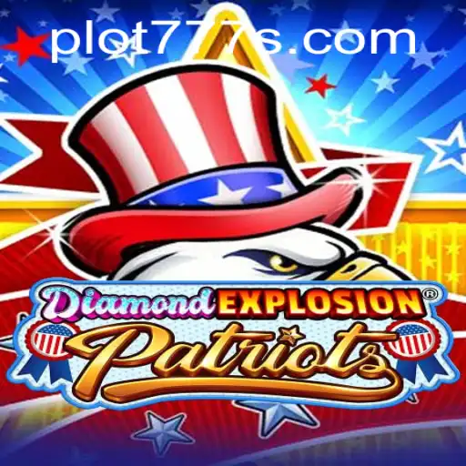 Exploring the Thrilling World of DiamondExplosionPatriots: PLOT 777