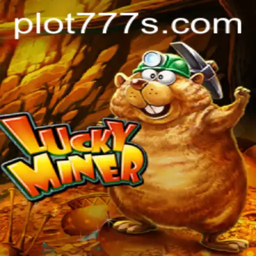LuckyMiner: An Exciting Journey Through PLOT 777