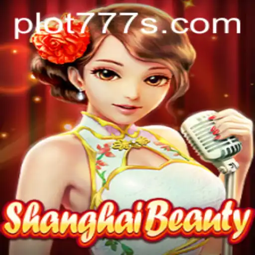 ShanghaiBeauty: Unveiling the Intricate World of PLOT 777