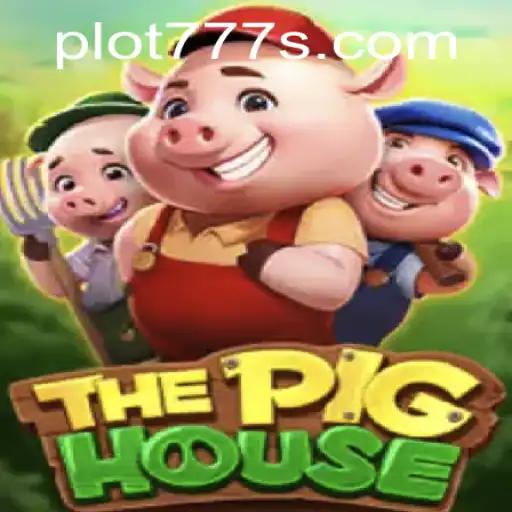 Introducing ThePigHouse: A New Gaming Adventure with PLOT 777