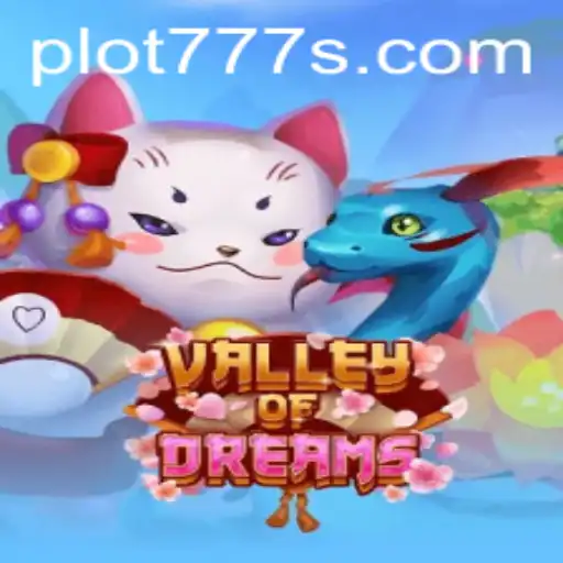 Unlock the Mysteries of ValleyofDreams with PLOT 777